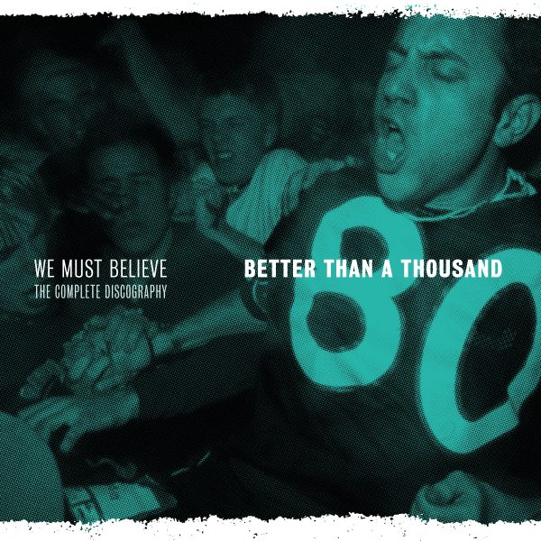 Better Than A Thousand  We Must Believe - The Complete Discography  For Sale